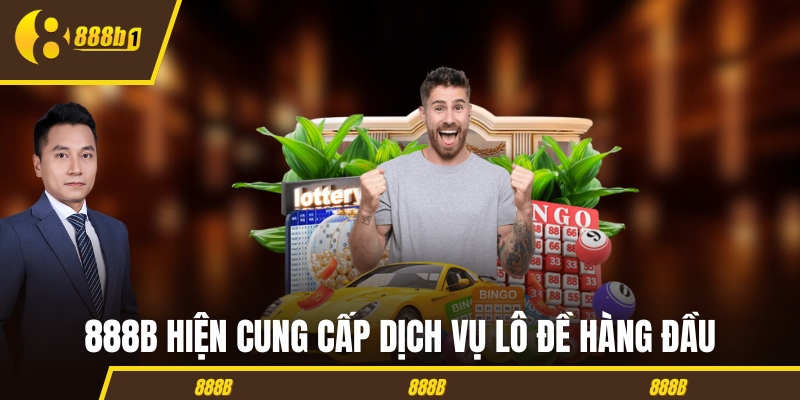 888B hiện cung cấp dịch vụ lô đề hàng đầu