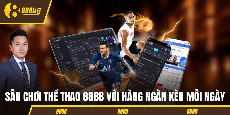 Sân chơi thể thao 888B với hàng ngàn kèo mỗi ngày