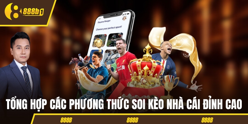 Tổng hợp các phương thức soi kèo nhà cái đỉnh cao