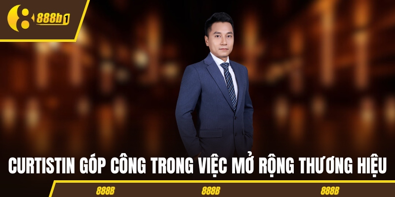 CEO CurtisTin góp công trong hành trình mở rộng thương hiệu