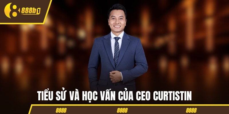 Tiểu sử và học vấn của CEO CurtisTin
