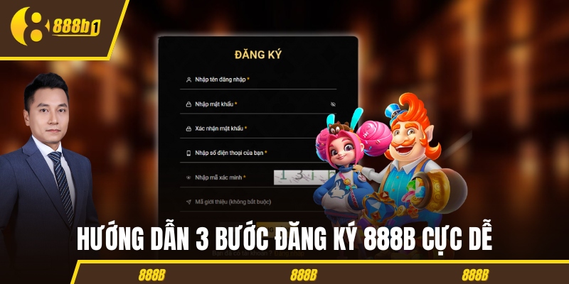 Hướng dẫn 3 bước đăng ký 888B cực dễ