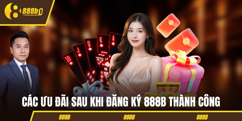 Các ưu đãi nhận được sau khi đăng ký 888B thành công