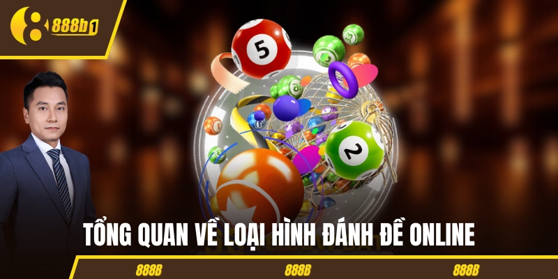 Tổng quan về loại hình đánh đề online