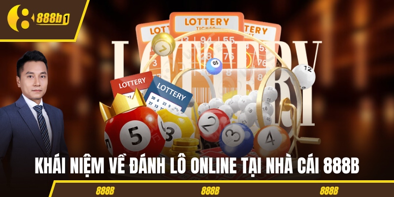 Khái niệm về đánh lô online tại nhà cái 888B