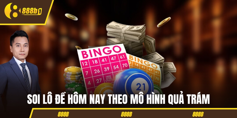 Soi lô đề hôm nay theo mô hình quả trám
