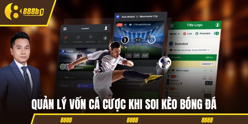 Quản lý vốn cá cược khi soi kèo bóng đá
