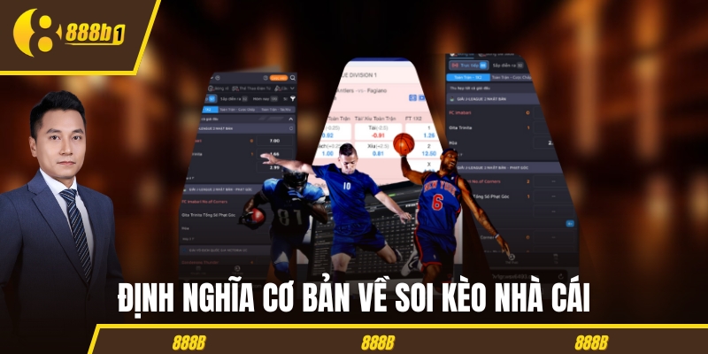Định nghĩa cơ bản về soi kèo nhà cái