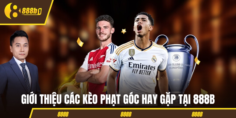 Giới thiệu các kèo phạt góc hay gặp tại 888B