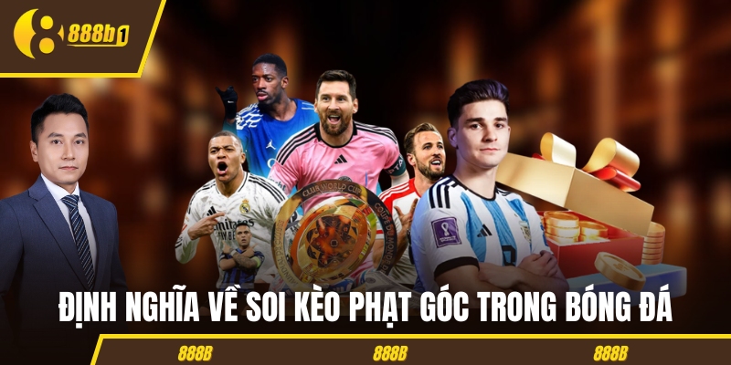 Định nghĩa về soi kèo phạt góc trong bóng đá