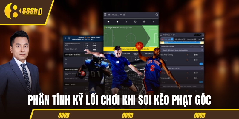 Phân tính kỹ lối chơi khi soi kèo phạt góc