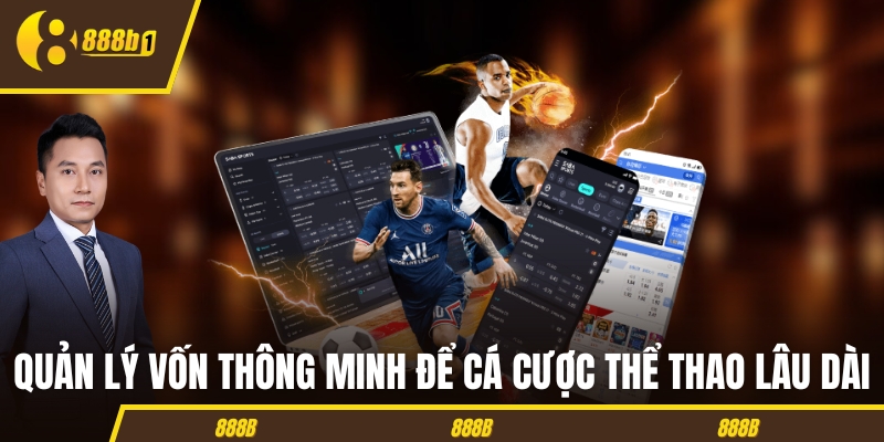 Quản lý vốn thông minh để cá cược thể thao lâu dài