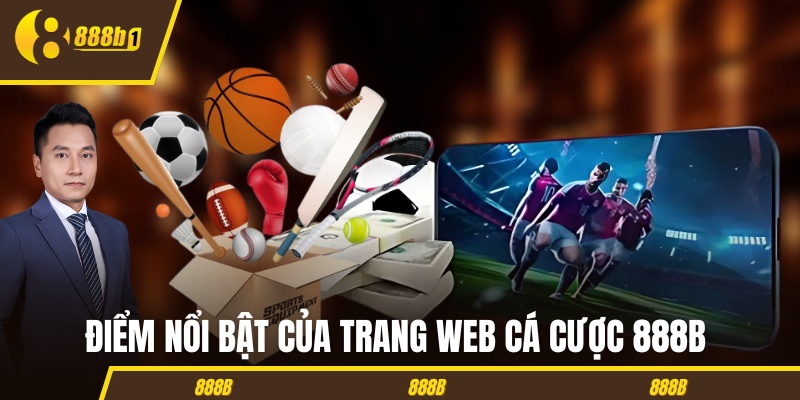 Điểm nổi bật của trang web cá cược 888B 