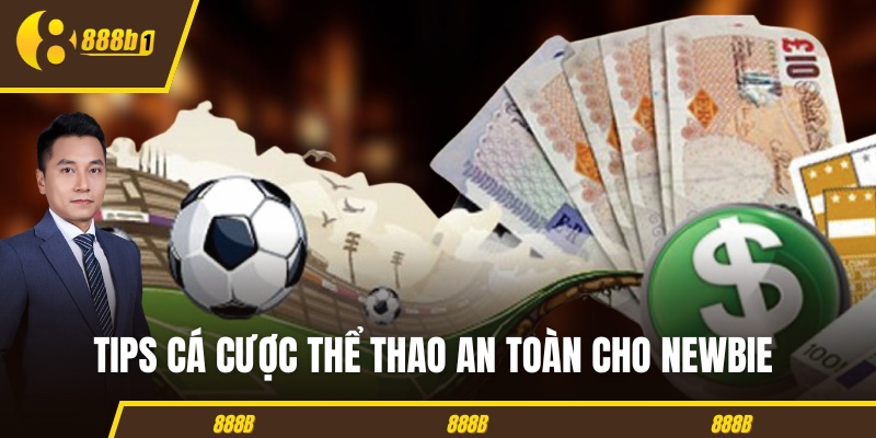 Tips cá cược thể thao an toàn cho newbie 