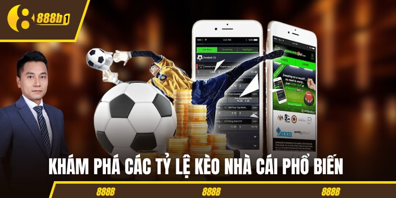 Khám phá các tỷ lệ kèo nhà cái phổ biến trong bóng đá Khám phá các tỷ lệ kèo nhà cái phổ biến trong bóng đá