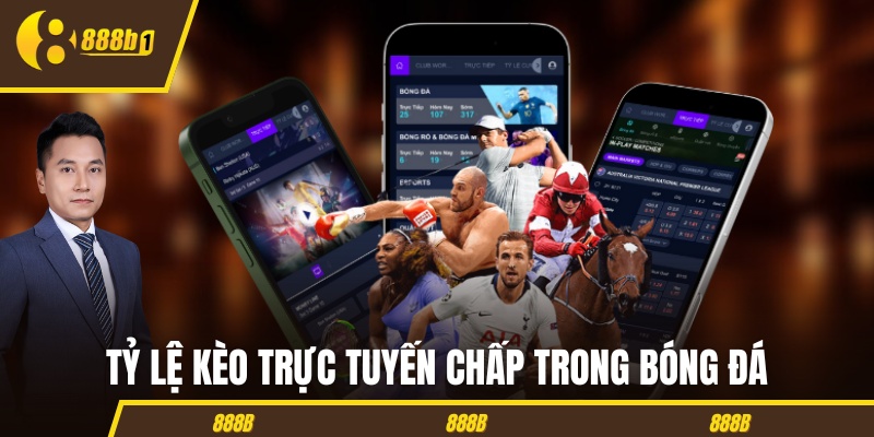 Tỷ lệ kèo trực tuyến chấp trong bóng đá