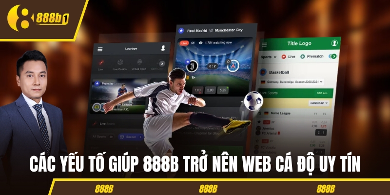 Các yếu tố giúp 888B trở nên web cá độ uy tín